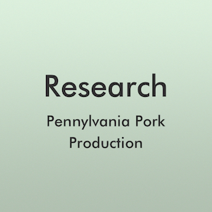 Research - Pennsylvania Pork Production